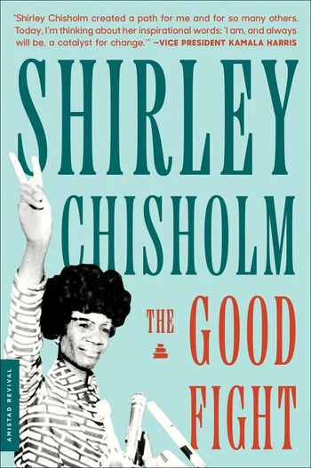 The Good Fight by Shirley Chisholm (Paperback)