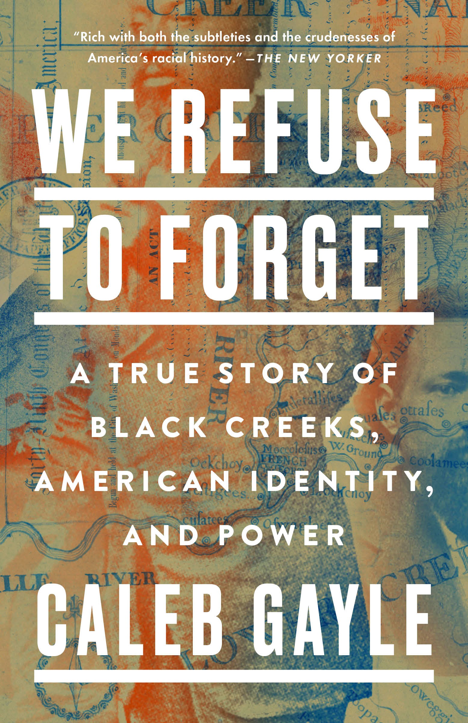We Refuse to Forget: A True Story of Black Creeks, American Identity, and Power (Paperback)